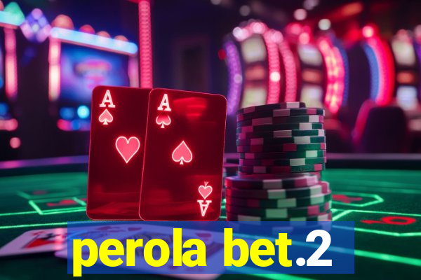 perola bet.2